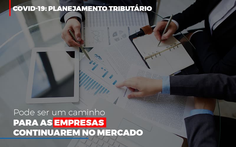 Covid 19 Planejamento Tributario Pode Ser Um Caminho Para Empresas Continuarem No Mercado Contabilidade No Itaim Paulista Sp | Abcon Contabilidade Blog Vb Contabilidade - Contabilidade e Administração de Condomínios em Maringá | VB Comtanilidade