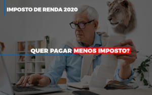 Ir 2020 Quer Pagar Menos Imposto Veja Lista Do Que Pode Descontar Ou Nao Blog Vb Contabilidade - Contabilidade e Administração de Condomínios em Maringá | VB Comtanilidade