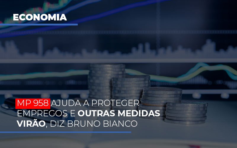 Mp 958 Ajuda A Proteger Empregos E Outras Medidas Virao Blog Vb Contabilidade - Contabilidade e Administração de Condomínios em Maringá | VB Comtanilidade