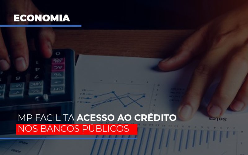 Mp Facilita Acesso Ao Criterio Nos Bancos Publicos Blog Vb Contabilidade - Contabilidade e Administração de Condomínios em Maringá | VB Comtanilidade