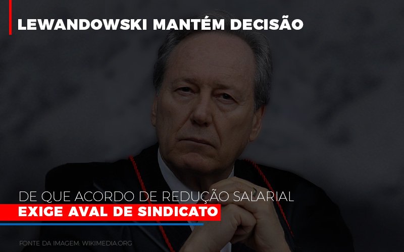 Lewnadowiski Mantem Decisao De Que Acordo De Reducao Salarial Exige Aval Dosindicato Blog Vb Contabilidade - Contabilidade e Administração de Condomínios em Maringá | VB Comtanilidade