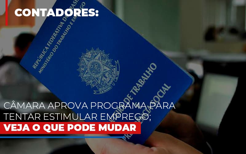 Camara Aprova Programa Para Tentar Estimular Emprego Veja O Que Pode Mudar Blog Vb Contabilidade - Contabilidade e Administração de Condomínios em Maringá | VB Comtanilidade