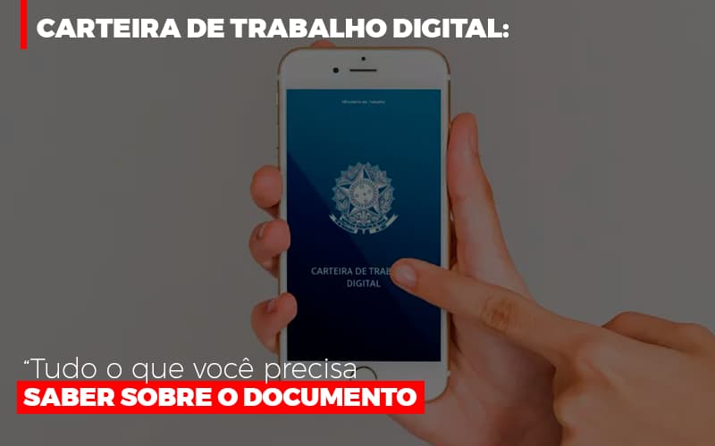 Carteira De Trabalho Digital Tudo O Que Voce Precisa Saber Sobre O Documento Blog Vb Contabilidade - Contabilidade e Administração de Condomínios em Maringá | VB Comtanilidade