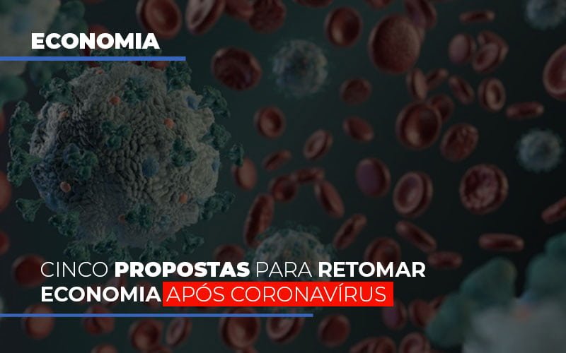 Cinco Propostas Para Retomar Economia Apos Coronavirus Blog Vb Contabilidade - Contabilidade e Administração de Condomínios em Maringá | VB Comtanilidade