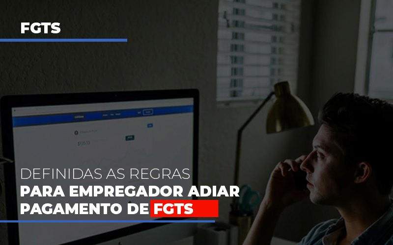 Definidas As Regas Para Empregador Adiar Pagamento De Fgts Blog Vb Contabilidade - Contabilidade e Administração de Condomínios em Maringá | VB Comtanilidade