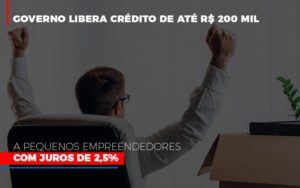 Governo Libera Credito De Ate 200 Mil A Pequenos Empreendedores Com Juros Blog Vb Contabilidade - Contabilidade e Administração de Condomínios em Maringá | VB Comtanilidade