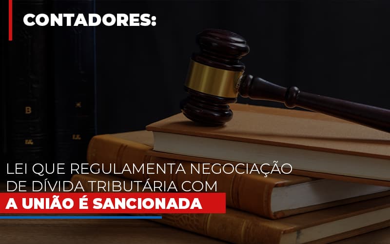 Lei Que Regulamenta Negociacao De Divida Tributaria Com A Uniao E Sancionada Blog Vb Contabilidade - Contabilidade e Administração de Condomínios em Maringá | VB Comtanilidade