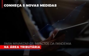 Medidas Para Minimizar Os Impactos Da Pandemia Na Area Tributaria Blog Vb Contabilidade - Contabilidade e Administração de Condomínios em Maringá | VB Comtanilidade