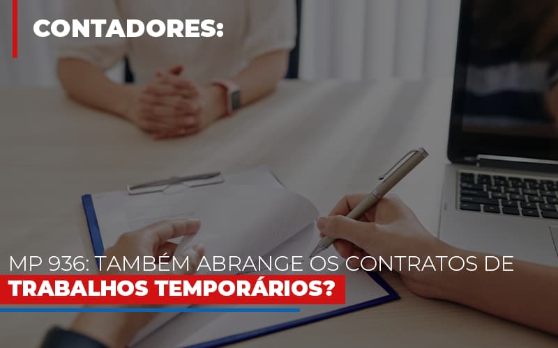 Mp 936 Tambem Abrange Os Contratos De Trabalhos Temporarios Blog Vb Contabilidade - Contabilidade e Administração de Condomínios em Maringá | VB Comtanilidade