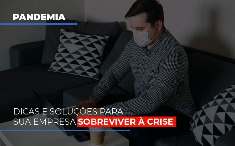 Pandemia Dicas E Solucoes Para Sua Empresa Sobreviver A Crise Blog Vb Contabilidade - Contabilidade e Administração de Condomínios em Maringá | VB Comtanilidade