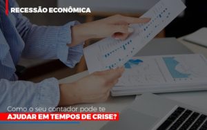 Http://recessao Economica Como Seu Contador Pode Te Ajudar Em Tempos De Crise/ Blog Vb Contabilidade - Contabilidade e Administração de Condomínios em Maringá | VB Comtanilidade