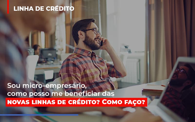 Sou Micro Empresario Com Posso Me Beneficiar Das Novas Linas De Credito Blog Vb Contabilidade - Contabilidade e Administração de Condomínios em Maringá | VB Comtanilidade