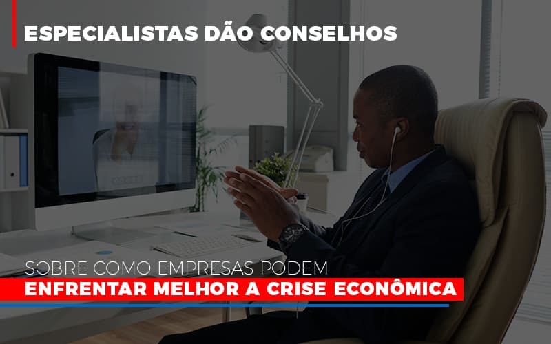 Especialistas Dao Conselhos Sobre Como Empresas Podem Enfrentar Melhor A Crise Economica Blog Vb Contabilidade - Contabilidade e Administração de Condomínios em Maringá | VB Comtanilidade