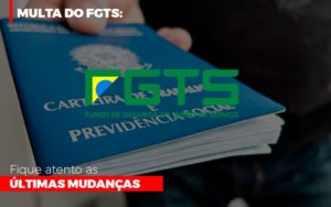 Multa Do Fgts Fique Atento As Ultimas Mudancas Blog Vb Contabilidade - Contabilidade e Administração de Condomínios em Maringá | VB Comtanilidade